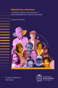 La persona mayor. Características y particularidades para el cuidado de la salud - Leonor Luna Torres - ebook