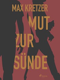 Mut zur Sünde - Max Kretzer - ebook