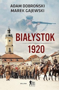 Białystok 1920 - Dobroński Adam, Gajewski Marek - książka