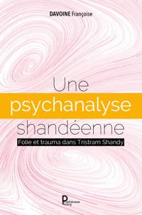Une psychanalyse shandéenne - Françoise DAVOINE - ebook