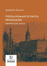 Poezja romantycznych przełomów - Opacki Ireneusz - książka