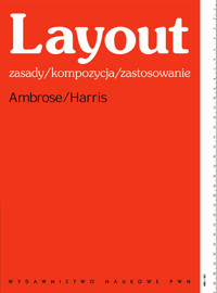 Layout zasady kompozycja zastosowanie - Ambrose Gavin, Harris Paul - książka