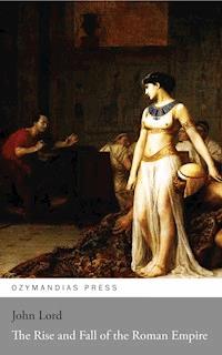 The Rise and Fall of the Roman Empire - John Lord - ebook