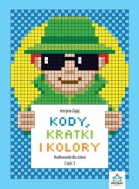 Kody, kratki i kolory. Część 3 - Justyna Zając - książka