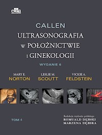 Callen Ultrasonografia w położnictwie i ginekologii  Tom 4 - Scoutt L.M., Norton M.E., Feldstein V.A. - książka