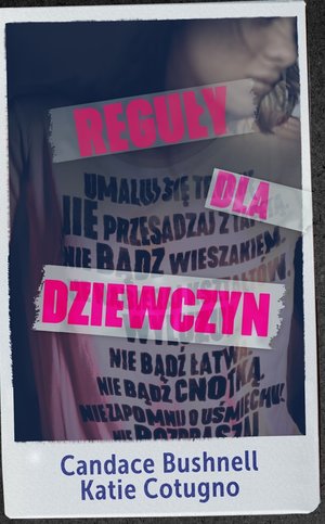 Reguły dla dziewczyn - Candace Bushnell, Katie Cotugno - ebook + książka