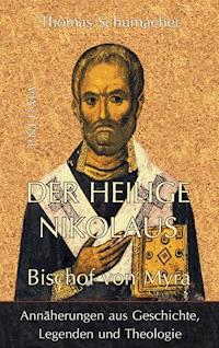 Der heilige Nikolaus, Bischof von Myra - Thomas Schumacher - ebook