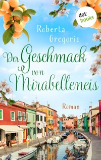 Der Geschmack von Mirabelleneis - Roberta Gregorio - ebook