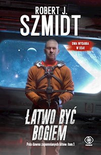 Łatwo być Bogiem - Robert J. Szmidt - książka