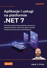 Aplikacje i usługi na platformie .NET 7. - Price Mark J. - książka