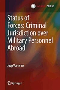 Status of Forces: Criminal Jurisdiction over Military Personnel Abroad - Joop Voetelink - ebook