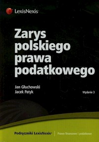 Zarys polskiego prawa podatkowego - Głuchowski Jan, Patyk Jacek - książka