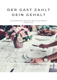 Der Gast zahlt dein Gehalt - Andreas Möbius - ebook