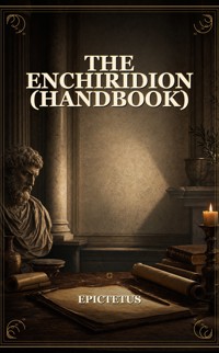 The Enchiridion (Handbook) - Epictetus - ebook