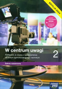 W centrum uwagi 2 Podręcznik do wiedzy o społeczeństwie Zakres rozszerzony Edycja 2024 - Drelich Sławomir, Janicki Arkadiusz, Martinek Ewa - książka