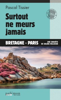 Surtout ne meurs jamais - Pascal Tissier - ebook