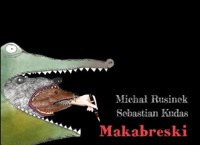 Makabreski - Michał Rusinek, Sebastian Kudas - książka
