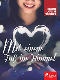 Mit einem Fuß im Himmel - Marie Louise Fischer - ebook