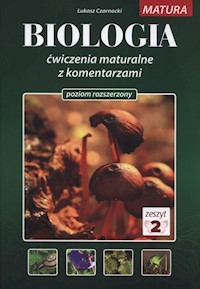 Biologia Ćwiczenia maturalne z komentarzami Poziom rozszerzony Zeszyt 2 - Czarnocki Łukasz - książka