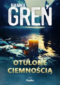 Otulone ciemnością W trójkącie beskidzkim Tom 3 - Greń Hanna - książka