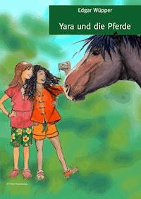 Yara und die Pferde - Edgar Wüpper - ebook