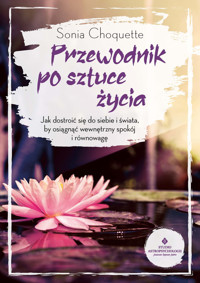 Przewodnik po sztuce życia. - Sonia Choquette - ebook