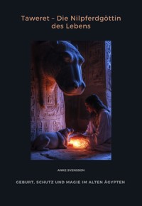 Taweret – Die Nilpferdgöttin des Lebens - Anke Svensson - ebook