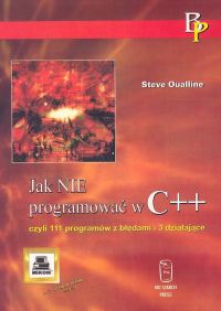 Jak nie programować w C++ - Oualline Steve - książka