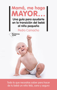 Mamá, me hago mayor… - Pedro Camacho - ebook
