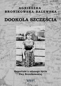 Dookoła szczęścia - Agnieszka Bronikowska-Balewska - ebook