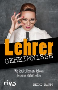 Lehrer-Geheimnisse - Heiko Haupt - ebook