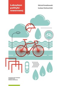 Leksykon polityki rowerowej - Kwiatkowski Michał, Karbowiński Łukasz - książka