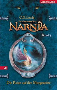 Die Chroniken von Narnia - Die Reise auf der Morgenröte (Bd. 5) - C. S. Lewis - ebook