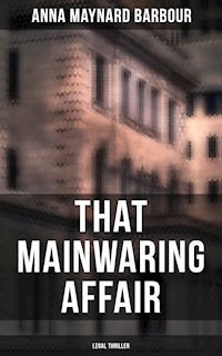 That Mainwaring Affair (Legal Thriller) - Anna Maynard Barbour - ebook