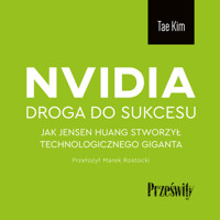 Nvidia - droga do sukcesu. Jak Jensen Huang stworzył technologicznego giganta - Kim Tae - ebook + audiobook
