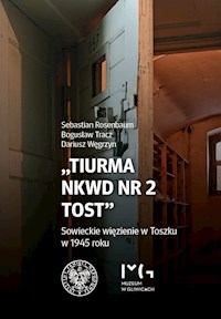 Tiurma NKWD nr 2 Tost - Rosenbaum Sebastian, Tracz Bogusław, Węgrzyn Dariusz - książka