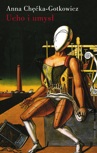 Ucho i umysł - Anna Chęćka-Gotkowicz - książka