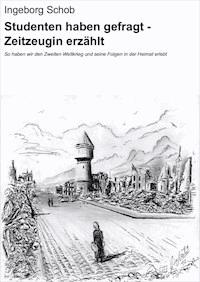 Studenten haben gefragt - Zeitzeugin erzählt - Ingeborg Schob - ebook