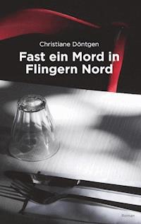 Fast ein Mord in Flingern Nord - Christiane Döntgen - ebook