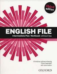 English File Intermediate Plus Workbook - Latham-Koenig Christina, Oxenden Clive, Hudson Jane - książka