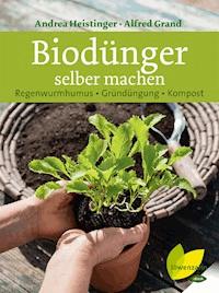 Biodünger selber machen - Andrea  Heistinger - ebook