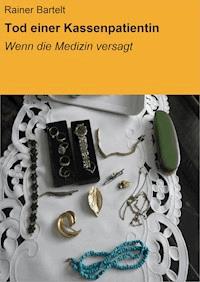 Tod einer Kassenpatientin - Rainer Bartelt - ebook