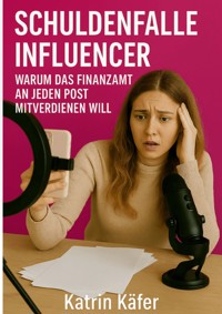 Schuldenfalle Influencer - Katrin Käfer - ebook