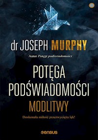 Potęga podświadomości Modlitwy - Murphy Joseph - książka