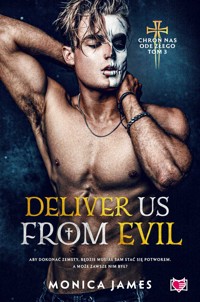 Deliver Us from Evil. Chroń nas ode złego. Tom 3 - Monica James - ebook + audiobook