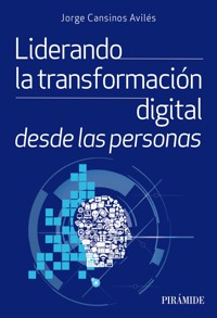 Liderando la transformación digital desde las personas - Jorge Cansinos Avilés - ebook