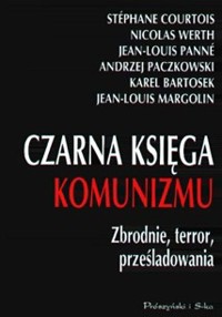 Czarna księga komunizmu. Zbrodnie, terror, prześladowania - Karel Bartosek, Stéphane Courtois, Jean-Louis Margolin, Andrzej Paczkowski, Jean-Louis Panné, Nicolas Werth - ebook