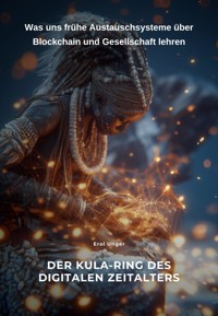 Der Kula-Ring des digitalen Zeitalters - Erol Unger - ebook