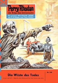 Perry Rhodan 108: Die Wüste des Todes -  Kurt Mahr - ebook