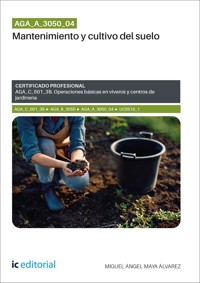 AGA_A_3050_04. Mantenimiento y cultivo del suelo - Miguel Ángel Maya Álvarez - ebook